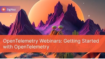 OpenTelemetry Webinars: Getting Started with OpenTelemetry