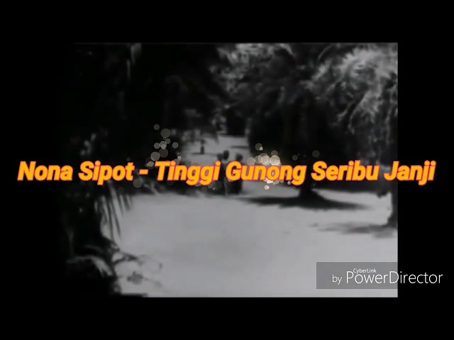 Nona Sipot AKA Siput Sarawak - Tinggi Gunong Seribu Janji (1940an) class=
