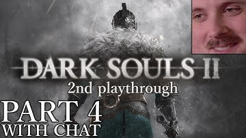 Forsen plays: Dark Souls 2 | Part 4 (with chat)