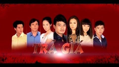 TRẢ GIÁ (Phim Việt Nam) - Trailer