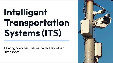 Smart Roads Ahead: How Intelligent Transportation Systems are Revolutionizing Urban Mobility