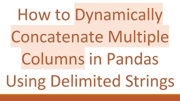 How to Dynamically Concatenate Multiple Columns in Pandas Using Delimited Strings