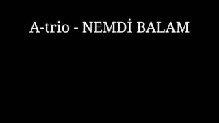 A-trio - Nemdi Balam
