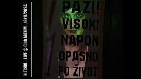 N-TCHBL - LIVE from Club MAXIM, Serbia - 16/11/2024.