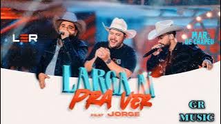 LÉO & RAPHAEL | JORGE - LARGA AÍ PRA VER