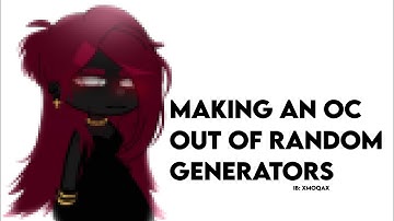 making an oc out of random generators || REPOST