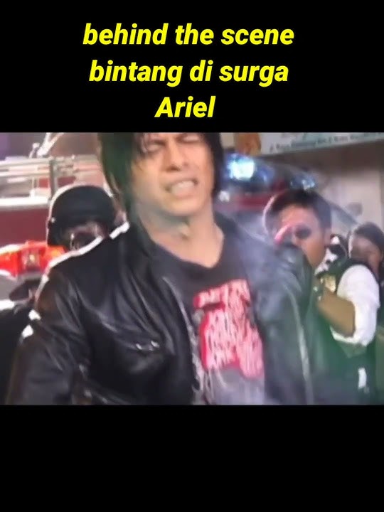 behind the scene bintang di surga Ariel