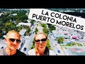 Living in La Colonia, Puerto Morelos, Mexico