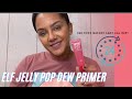 ELF Jelly Pop Dew Primer | NotARichGirl