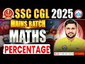 SSC CGL Mains Maths 2025 | Maths Percentage | CGL Mains Maths By Rahul Teotia Sir