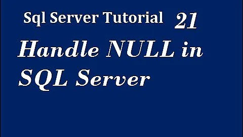 Handle NULL in SQL Server