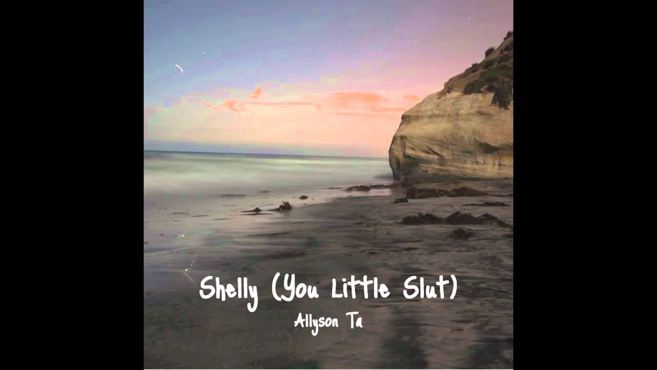 Shelly (You Little Slut) - Original by Allyson Ta