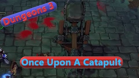 Dungeons 3 - Once Upon A Catapult, Campaign Gameplay HD 60FPS no commentary
