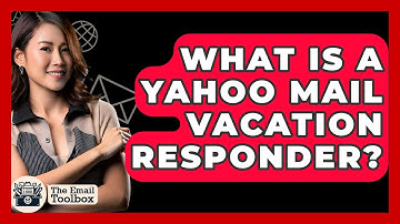 What Is A Yahoo Mail Vacation Responder? - TheEmailToolbox.com