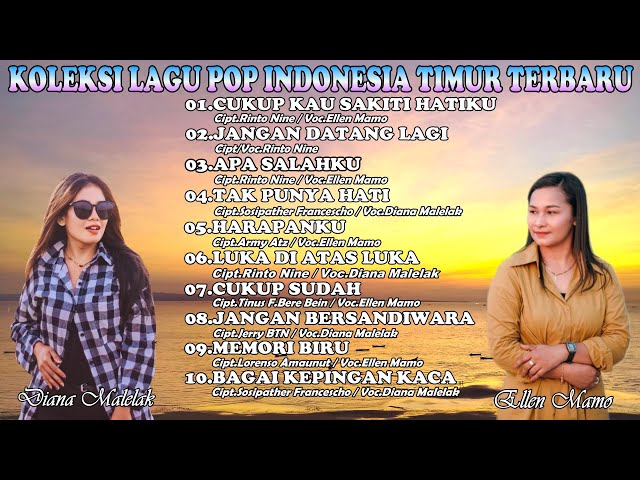 KOLEKSI LAGU POP INDONESIA TIMUR TERBARU || Ellen Mamo,Diana Malelak,Rinto Nine class=