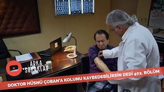 Doktor Hüsnüye Kolunu Kaybedebilirsin Dedi 402. Bölüm