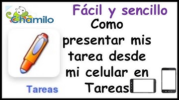 #42 Como presentar tu tarea en Chamilo desde tu Celular