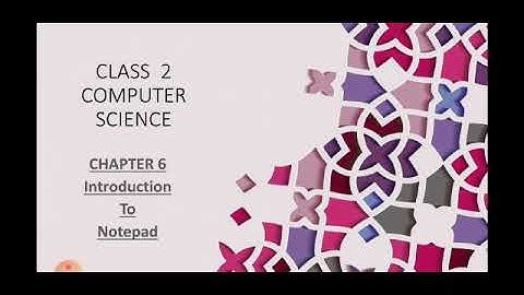 Class 2 Comp- Chap 6 Introduction to Notepad
