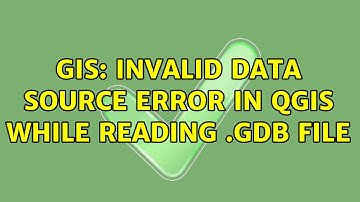 GIS: Invalid data source error in QGIS while reading .gdb file