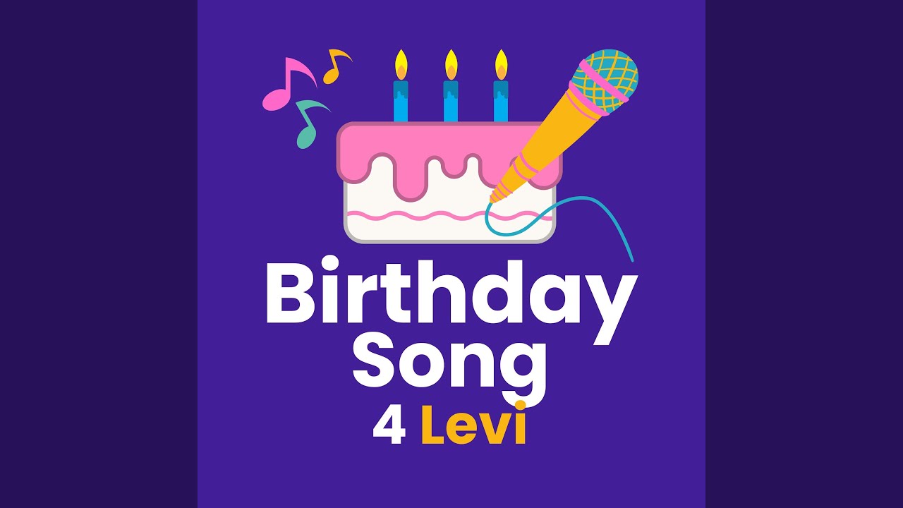 Birthday Song for Levi