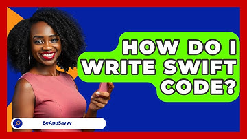 How Do I Write Swift Code? - Be App Savvy