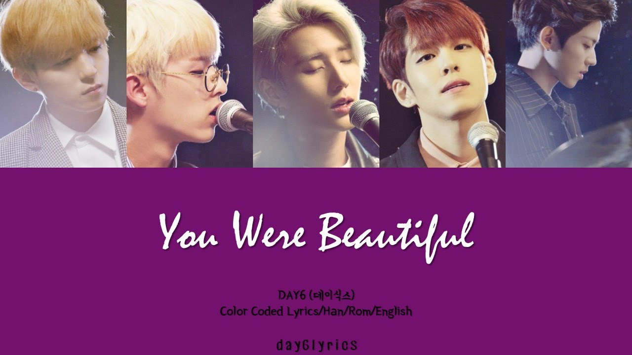 DAY6 – You Were Beautiful (예뻤어) (Color Coded Lyrics Han | Rom | Eng ...