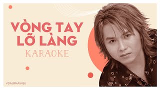 Vòng Tay Lỡ Làng - Thiên Sơn (Karaoke)