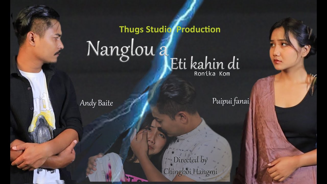 Nanglou a Eti kahin di // Ronika kom// Andy Baite & Puipui Fanai
