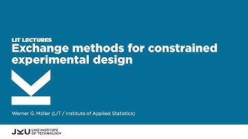 Exchange Methods for Constrained Experimental Design | LIT Lectures @ JKU Linz