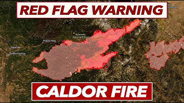 Update and Forecast for Caldor Fire, Red Flag Warning, and Threat to Lake Tahoe Area