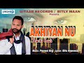 Akhiyan nu official shashi kauli  bitly maan  gitaab records  punjabi songs 2023