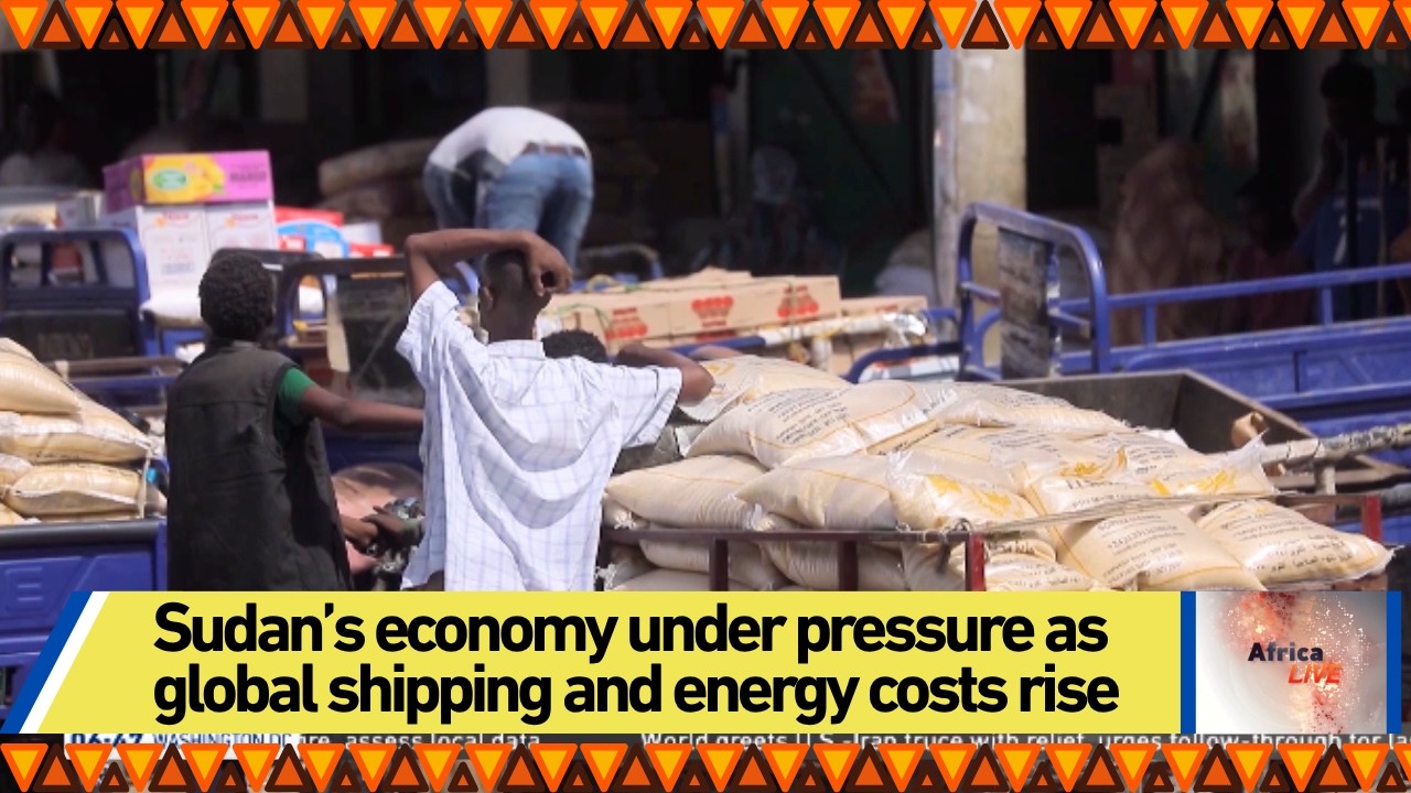 Sudan’s economy under pressure as global shipping and energy costs rise Sudan’s economy under pressure as global shipping and energy costs rise
