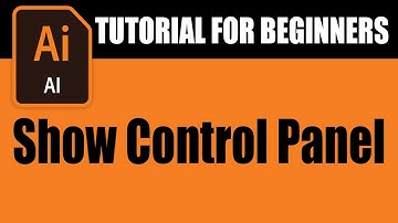 How to show Control Panel in Adobe Illustrator | illustrator tutorial for beginners