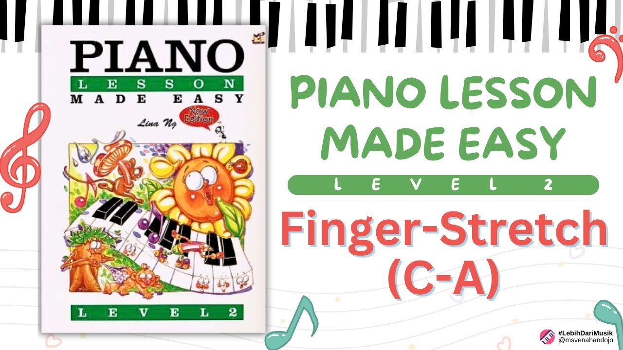 Finger Stretch C-A from Piano Lesson Made Easy - Level 2 page 19, Lina ...