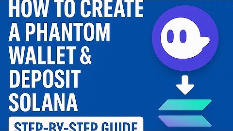 How to Create a Phantom Wallet & Deposit Solana (Step-by-Step Guide) 