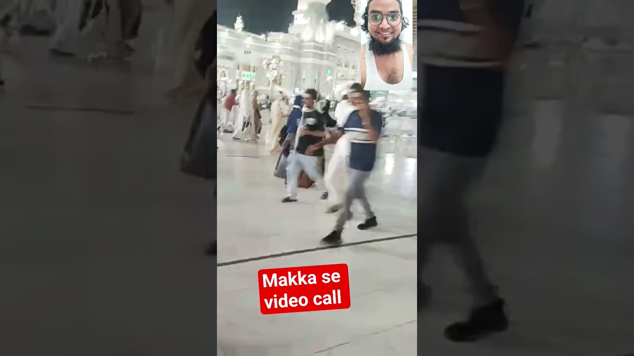 makkah se video call ♥️🔥