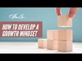 How to develop a growth mindset - by T. Harv Eker