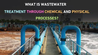 What is Wastewater Treatment through Chemical and Physical Processes? – [Hindi] – Quick Support