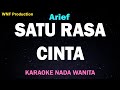 Arief - Satu Rasa Cinta (Karaoke Nada Wanita)