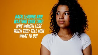 Back LEADING 101:  Why You Can’t Teach a Man HOW to be a Man!