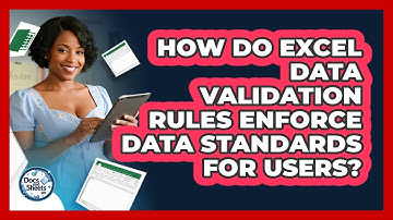 How Do Excel Data Validation Rules Enforce Data Standards For Users? - Docs and Sheets Pro