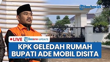 🔴LIVE: KPK Geledah Rumah Mewah Bupati Bekasi Ade Kunang & Ayahnya di Cikarang, Mobil & Berkas Disita