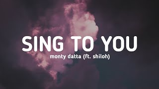 monty datta - sing to you (ft. shiloh) (Lyrics) Resimi