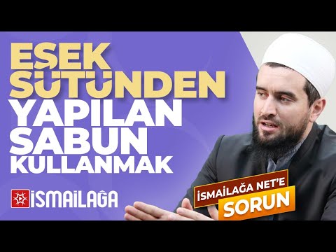 Eşek Sütünden Yapılmış Sabun Kullanılabilir mi? - Abdülhamid Türkeri Hoca Efendi