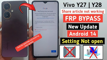 Vivo Y27 /Y28 FRP Remove Android 14 | Settings Not Open | Share article Not Working Without PC