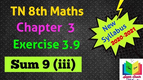 8th Maths Exercise 3.9 sum 9 (iii) | class 8 Maths 3rd chapter ex. 3.9  | Super brain mathematics