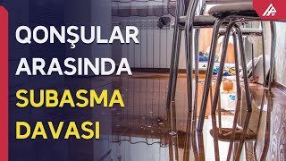 Qonşunuza görə evinizi su basarsa, hara üz tutmalısınız? – APA TV