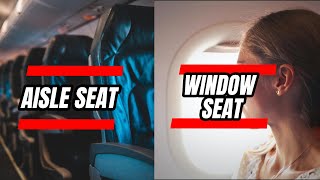 Window Seat vs. Aisle Seat – What You Didn't Know!