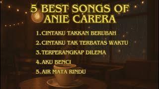 Anie Carera 2025 TOP 5 Lagu Terbaik Sepanjang Masa!