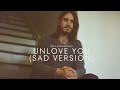 Troy Cartwright - Unlove You (Sad Version)